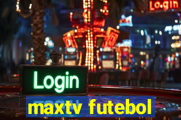 maxtv futebol